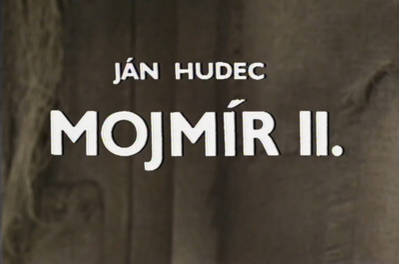 Stiahni si Filmy CZ/SK dabing Mojmir II. (1981)(SK)[TvRip] = CSFD 68%