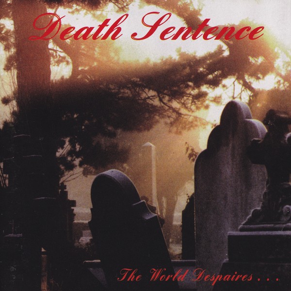 Stiahni si Hudba Death Sentence - The world despaires (1997)