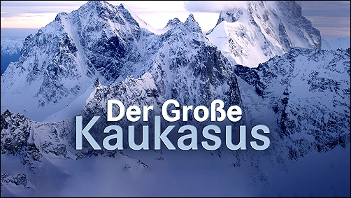 Stiahni si Dokument Velký Kavkaz / Der Große Kaukasus (2014)(CZ)[1080p][TvRip] = CSFD 83%