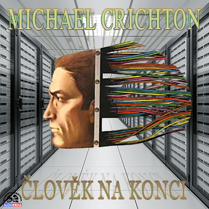 Stiahni si Mluvené slovo Michael Crichton - Clovek na konci (Richard Honzovic)1988(6h41m)