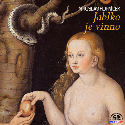 Stiahni si Mluvené slovo Miroslav Hornicek - Jablko je vinno (1976 CZ)