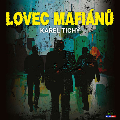 Karel Tichy - Lovec mafianu (2022 CZ)