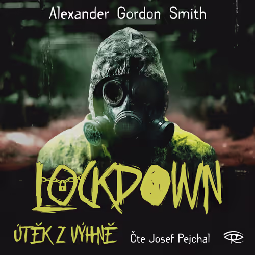 Stiahni si Mluvené slovo Alexander Gordon Smith - Útěk z výhně 01: Lockdown (2024)