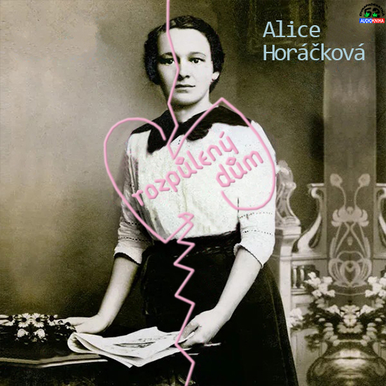 Stiahni si Mluvené slovo Alice Horáčková - Rozpůlený dům (2023)