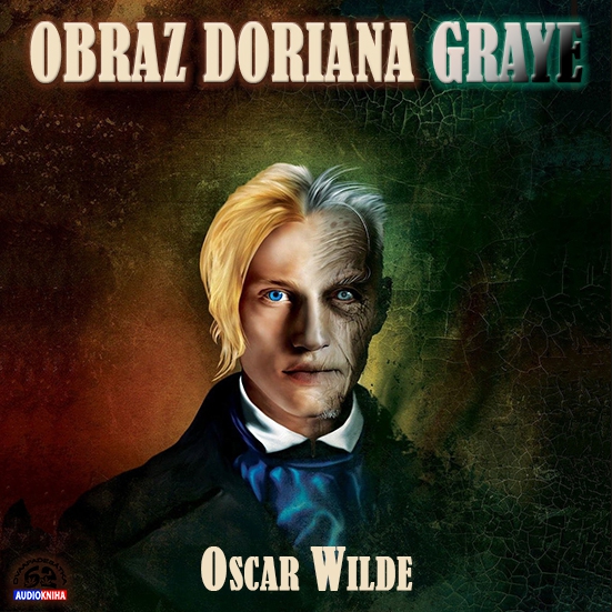 Stiahni si Mluvené slovo Oscar Wilde - Obraz Doriana Graye (2014)(CZ)