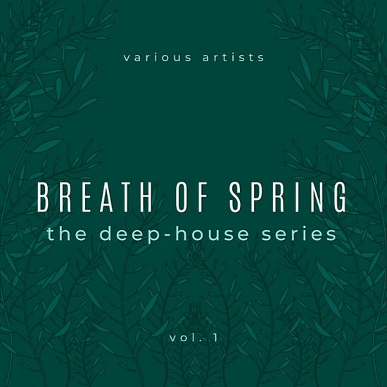 Stiahni si Hudba VA - Breath Of Spring [The Deep House Series] Vol.1 (2020) MP3 [320 kbps]