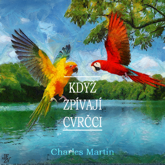 Stiahni si Mluvené slovo Charles Martin - Když zpívají cvrčci (2019)
