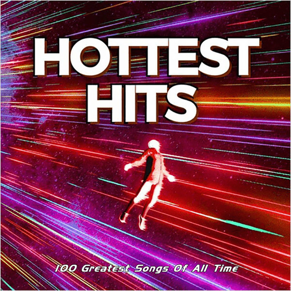 Stiahni si Hudba VA - Hottest Hits 100 Greatest Songs Of All Time (2024)[FLAC]