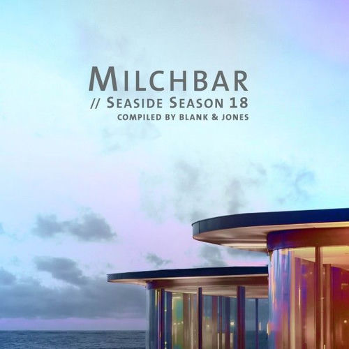 Stiahni si Hudba Blank & Jones - Milchbar - Seaside Season 18 (2026)