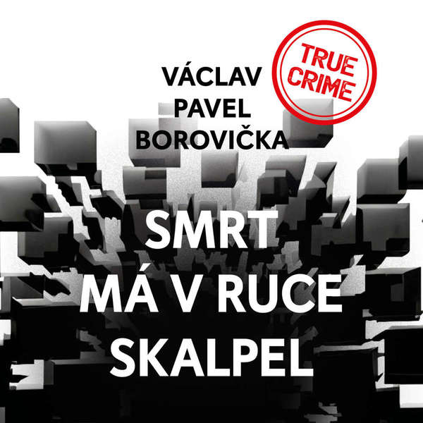 Stiahni si Mluvené slovo Václav Pavel Borovička - Smrt má v ruce skalpel (2024)
