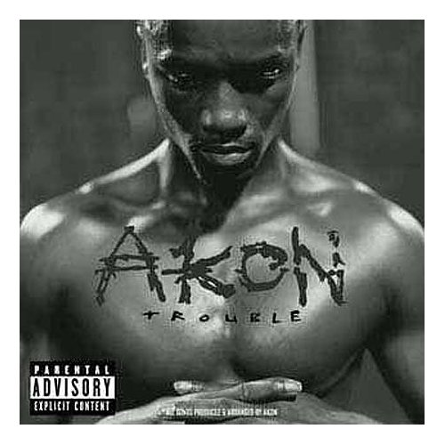  Akon - Trouble (2005)