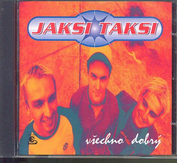Stiahni si Hudba JAKSI TAKSI - Všechno dobrý (2003)