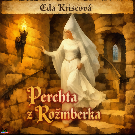 Stiahni si Mluvené slovo Eda Kriseová - Perchta z Rožmberka aneb Bílá paní (2025)