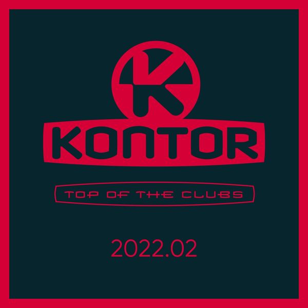 Stiahni si Hudba VA - Kontor Top of the Clubs 2022.02 (2022)
