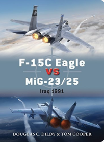 Stiahni si Knihy a Časopisy Douglas C  Dildy - F-15C Eagle vs MiG-23-25, Iraq 1991 (2016)(EN)[PDF]