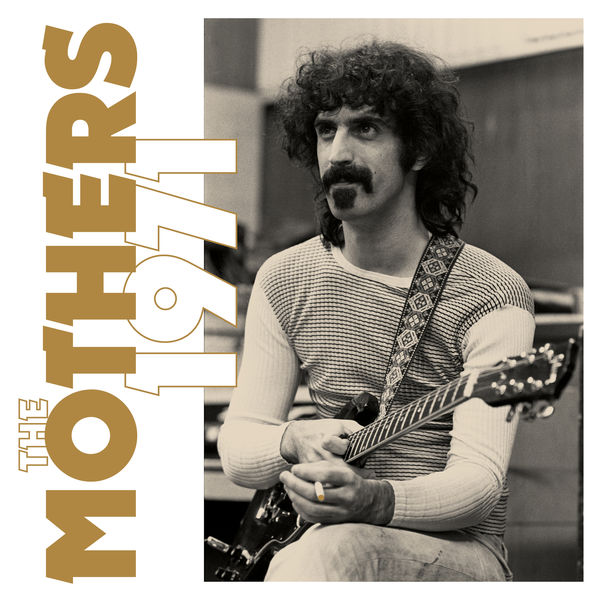 Stiahni si Hudba Frank Zappa Catalog - The Mothers 1971 (2022) [FLAC 24Bit/48Khz]