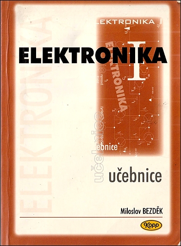 Stiahni si Knihy a Časopisy Miloslav Bezděk - Elektronika I  II  III  (2004-2008)(CZ)[PDF]