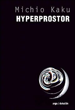 Stiahni si Knihy a Časopisy Michio Kaku - Hyperprostor (2008)(CZ)(PDF)