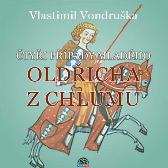 Stiahni si Mluvené slovo Vlastimil Vondruška - Čtyři případy mladého Oldřicha z Chlumu (2021)