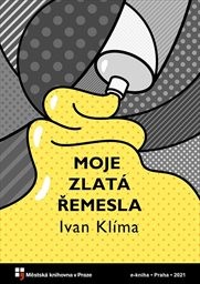 Stiahni si Knihy a Časopisy Ivan Klíma - Moje zlatá řemesla [PDF]