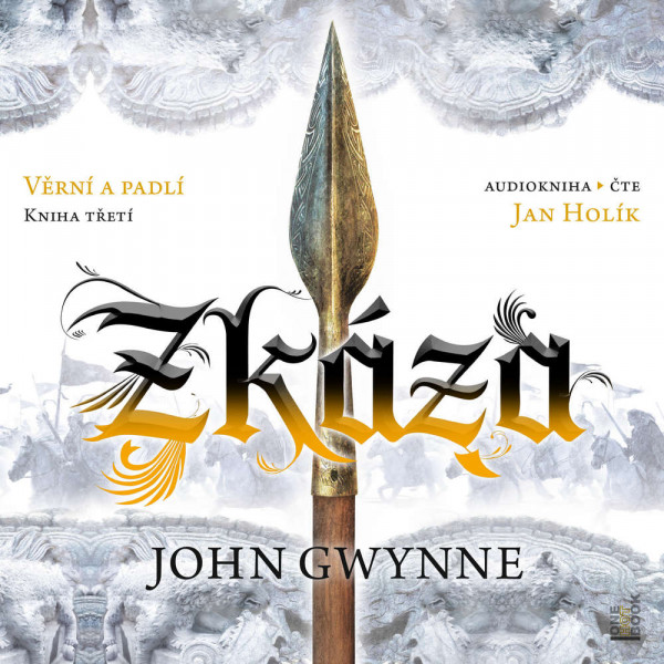 Stiahni si Mluvené slovo John Gwynne - Věrní a padlí 03.  - Zkáza