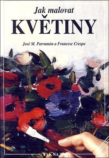 Stiahni si Knihy a Časopisy José M  Parramón - Jak malovat květiny (2003)(CZ)[PDF]