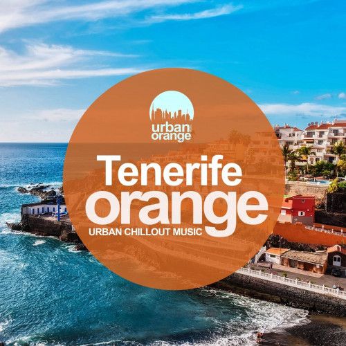 Stiahni si Hudba VA - Tenerife Orange Urban Chillout Music (2021) MP3 [320 kbps]