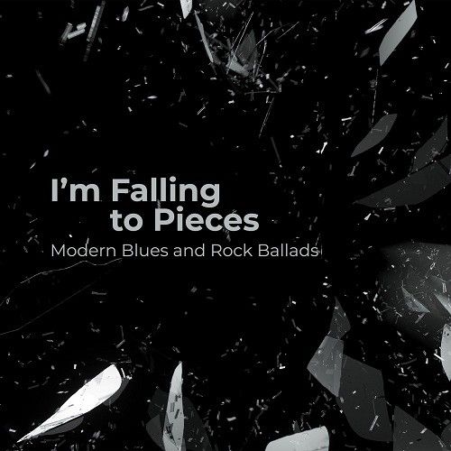 Stiahni si Hudba VA - Im Falling to Pieces  Modern Blues and Rock Ballads (2020) MP3 [320 kbps]