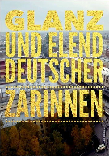 Stiahni si Dokument Lesk a bída ruských careven / Glanz und Elend deutscher Zarinnen (2016)(CZ)[TvRip][1080p] = CSFD 62%