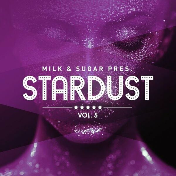 Stiahni si Hudba VA - Milk and Sugar present Stardust Vol.5 (2023)
