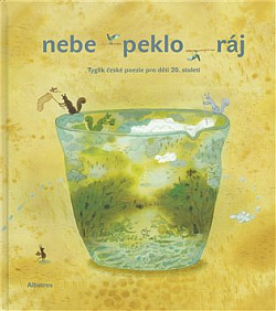 Stiahni si Knihy a Časopisy Petr Šrámek-Nebe - peklo - ráj : tyglík české poezie pro děti 20. století (2009)(CZ)[PDF] 