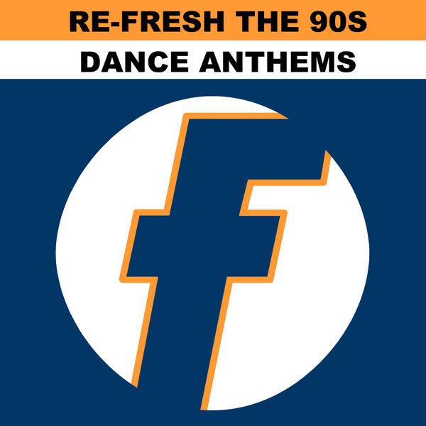 Stiahni si Hudba VA - Re-Fresh the 90s: Dance Anthems (2017)[16-bit,44.1kHz FLAC]