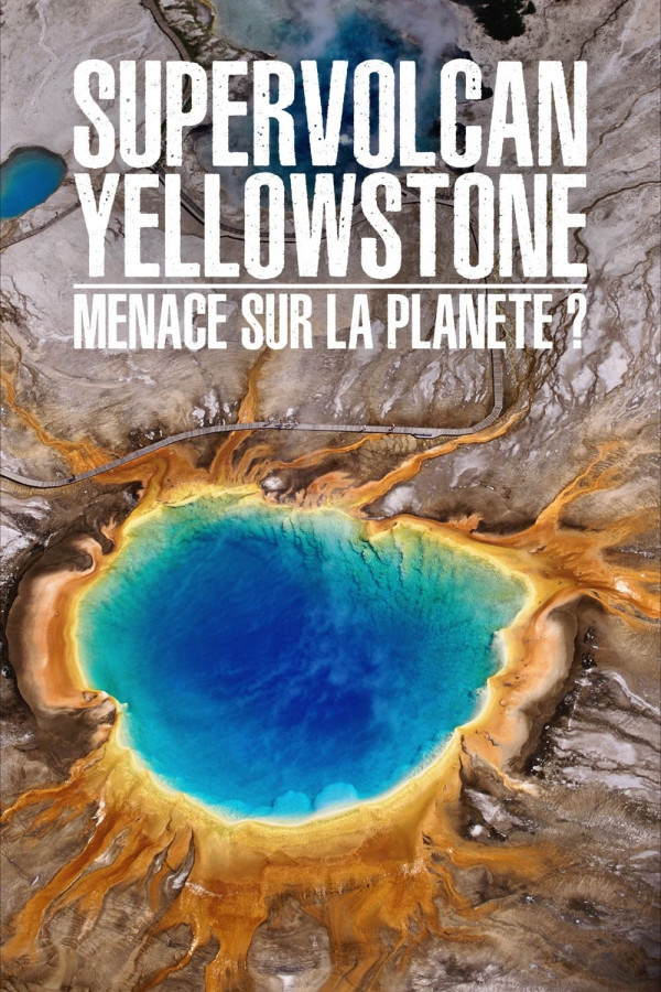 Stiahni si Dokument  Yellowstone, americká tikající bomba / Supervolcan Yellowstone : Menace sur la planète ? (2022)(CZ/EN/HU)[720p] = CSFD 70%