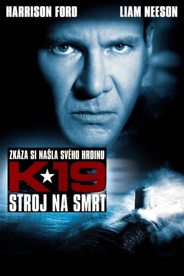 Stiahni si HD Filmy K-19: Stroj na smrt /  K-19: The Widowmaker (2002)(CZ/EN) = CSFD 77%