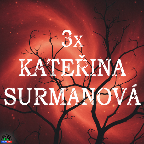 Stiahni si Mluvené slovo 3x Kateřina Surmanová (2022-2024)