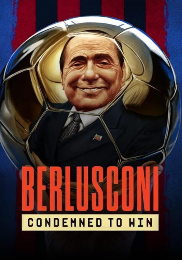 Stiahni si Dokument AC Milán: Berlusconiho vítězství / Berlusconi: Condemned to Win (2025)(CZ)[WEB-DL][1080p] = CSFD 85%