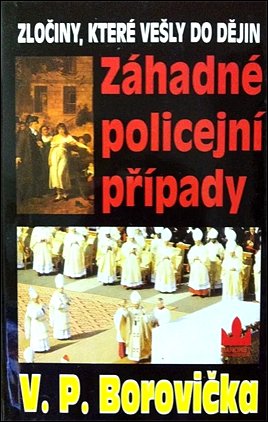 Stiahni si Knihy a Časopisy Václav Pavel Borovička - Záhadné policejní případy (1998)(CZ)