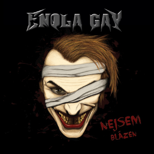 Stiahni si Hudba Enola Gay - Nejsem blazen (2016)
