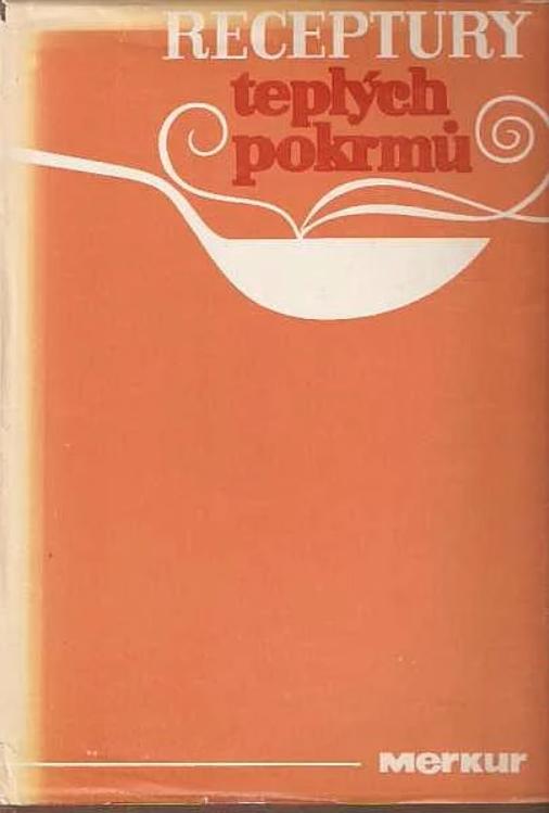Stiahni si Knihy a Časopisy Receptury teplých pokrmů (1986)[PDF]