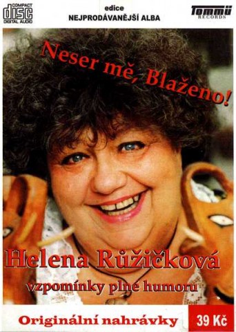 Stiahni si Mluvené slovo Ruzickova Helena - Neser me Blazeno - Vzpominky plne humoru (2004)(CZ)
