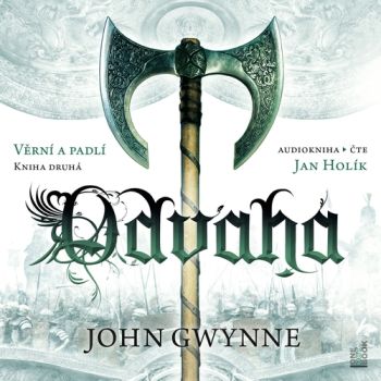 Stiahni si Mluvené slovo John Gwynne - Věrní a padlí 02.  - Odvaha