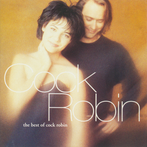 Stiahni si Hudba Cock Robin - 1991 - The Best Of Cock Robin (flac)