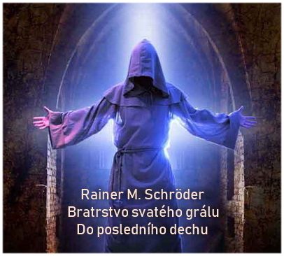 Stiahni si Mluvené slovo Rainer M. Schroder - Bratrstvo svateho gralu 1: Do posledniho dechu (2015)(CZ)