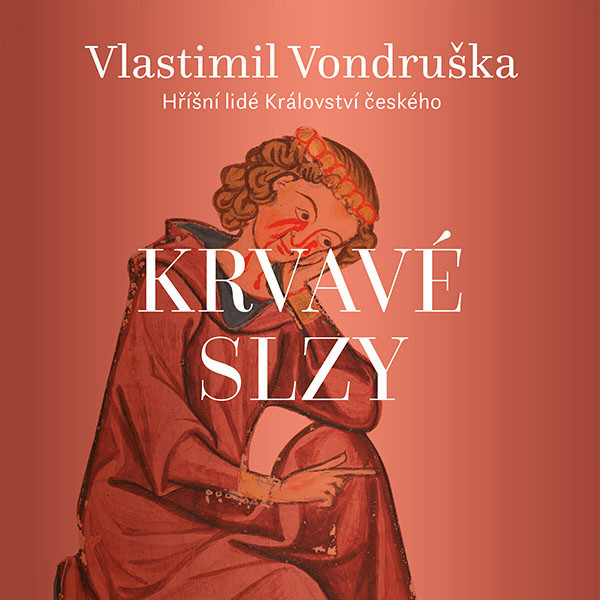 Stiahni si Mluvené slovo Vlastimil Vondruška - Hříšní lidé Království českého 35 - Krvavé slzy (2025)