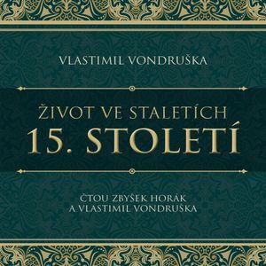 Stiahni si Mluvené slovo Vlastimil Vondruška - Život ve staletích - 15. století (2024)