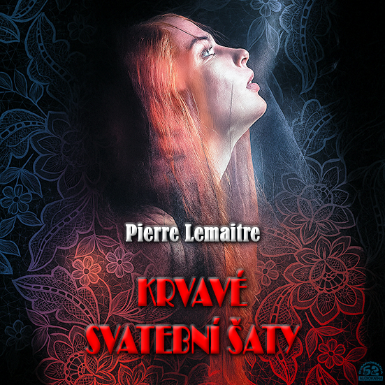 Stiahni si Mluvené slovo Pierre Lemaitre - Krvavé svatební šaty (2019)