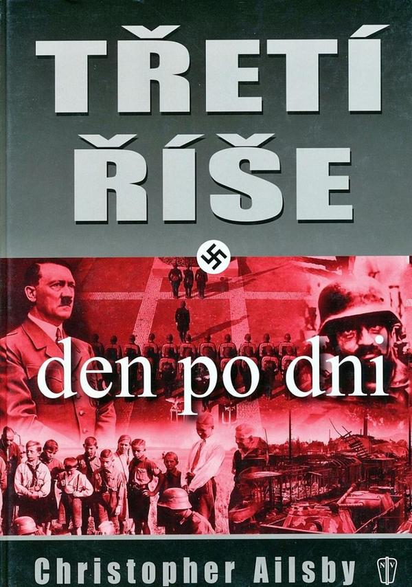 Stiahni si Knihy a Časopisy Christopher Ailsby - Treti rise den po dni (2005)(CZ)