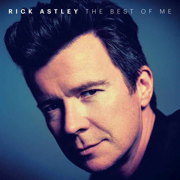 Stiahni si Hudba Rick Astley - The Best Of Me (2019)[FLAC]
