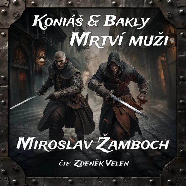 Stiahni si Mluvené slovo Koniáš & Bakly - Mrtví muži