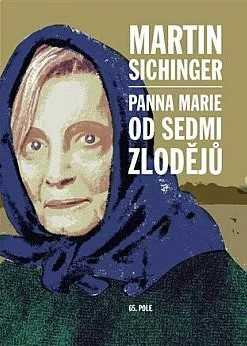 Stiahni si Mluvené slovo Martin Sichinger - Panna Marie od Sedmi zlodějů (Apolena Veldová)2025(5h13m)